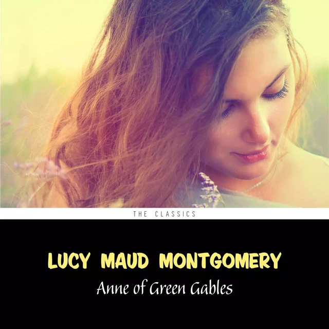 Anne of Green Gables [Anne of Green Gables series #1] - Lucy Maud Montgomery - Pandora's Box