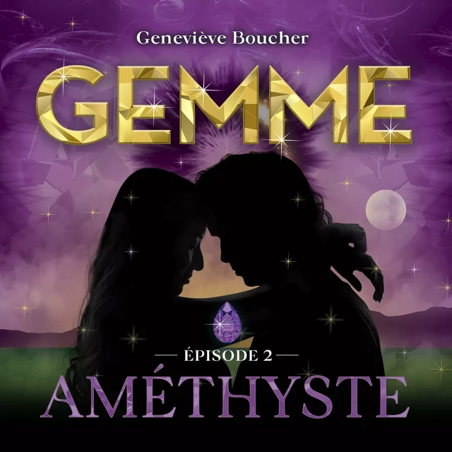 Gemme - T.2 : Amethyste - Geneviève Boucher - Kampus Média