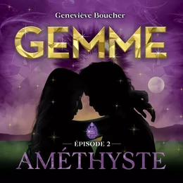 Gemme - T.2 : Amethyste