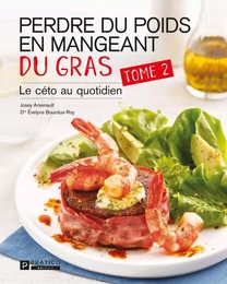 Perdre du poids en mangeant du gras, tome 2