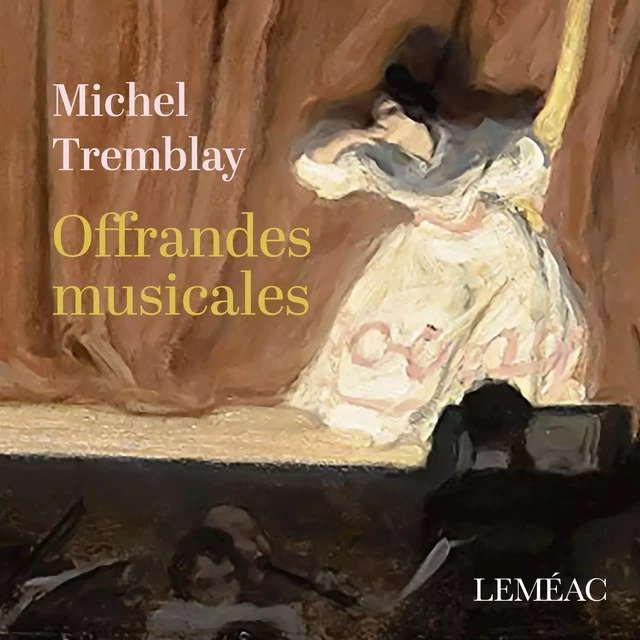 Offrandes musicales - Michel Tremblay - Leméac Éditeur