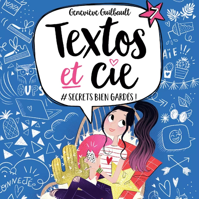 Textos et Cie T.7 : #Secret bien gardé! - Geneviève Guilbault - Kampus Média