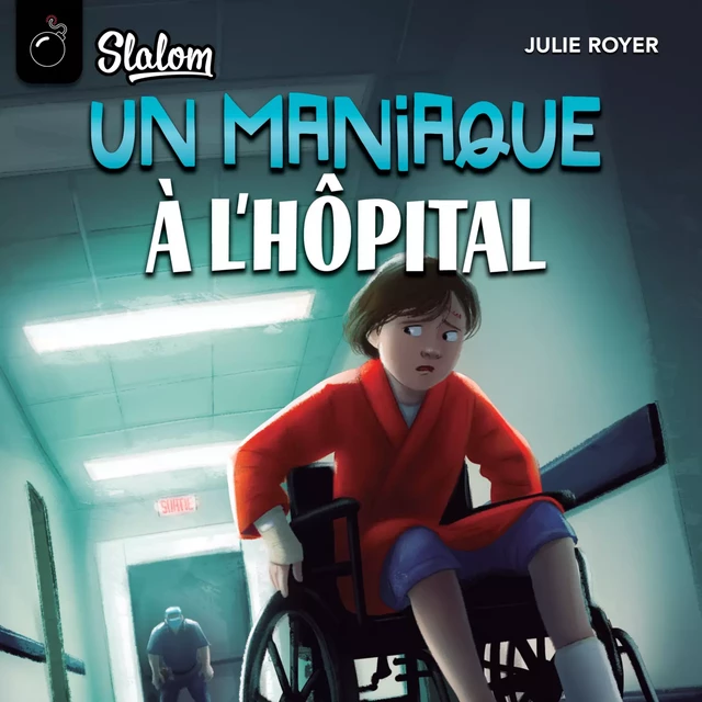 Slalom: Un maniaque à l'hôpital - Julie Royer - Kampus Média