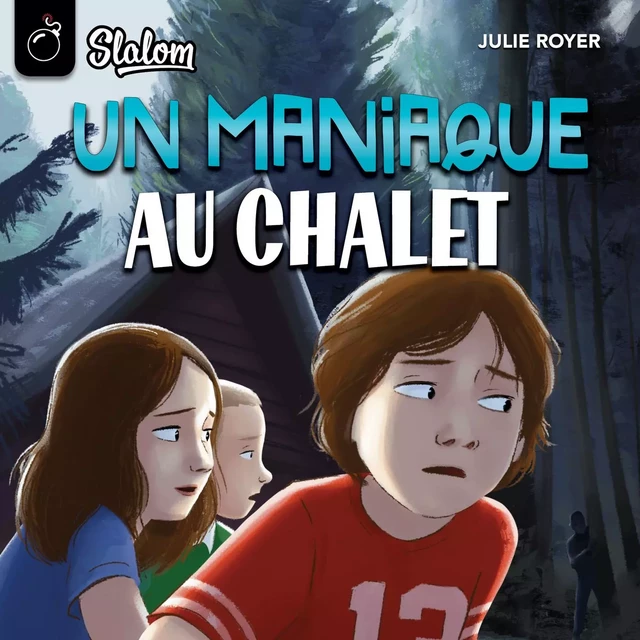 Un maniaque au chalet - Julie Royer, Sabrina Gendron - Kampus Média