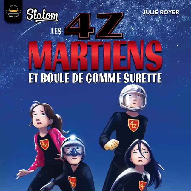 Les 4Z : Martiens et boule de gomme surette - Julie Royer - Kampus Média