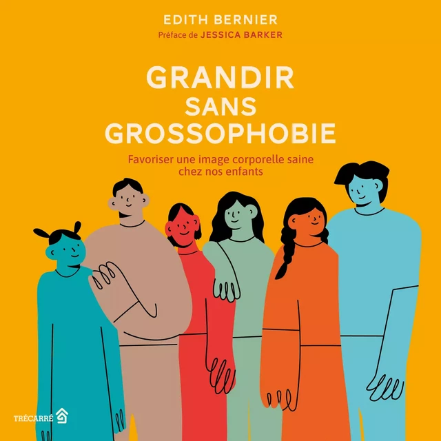 Grandir sans grossophobie - Edith Bernier - Kampus Média