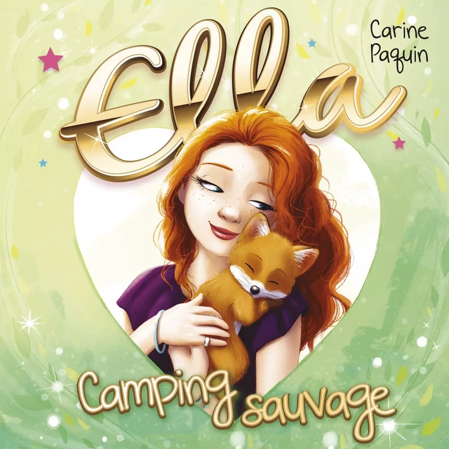 Ella - T.5 : Camping sauvage - Carine Paquin - Kampus Média