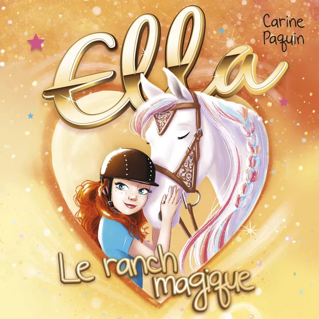 Ella - T.4 : Le ranch magique - Carine Paquin - Kampus Média