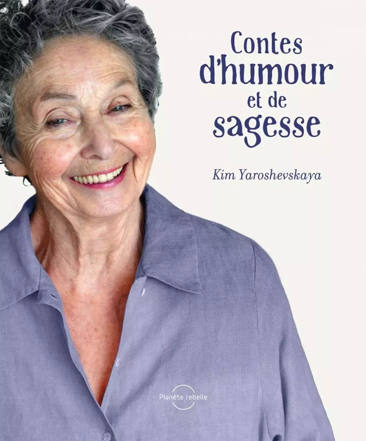 Contes d'humour et de sagesse - Kim Yaroshevskaya - Planète rebelle