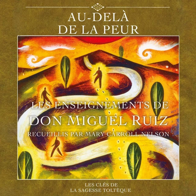 Au-delà de la peur - Don Miguel Ruiz, Mary Caroll Nelson - ADA audio