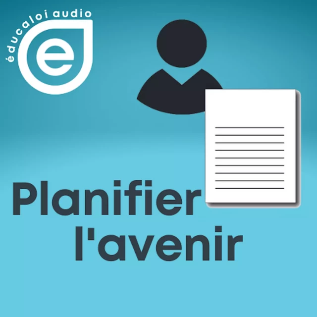 Éducaloi audio – Série planifier l’avenir – Ép. 5 -  Éducaloi - Kampus Média