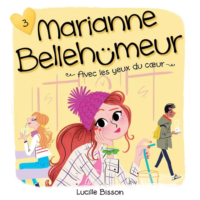 Marianne Bellehumeur: Tome 3 - Avec les yeux du coeur - Lucille Bisson - Kampus Média