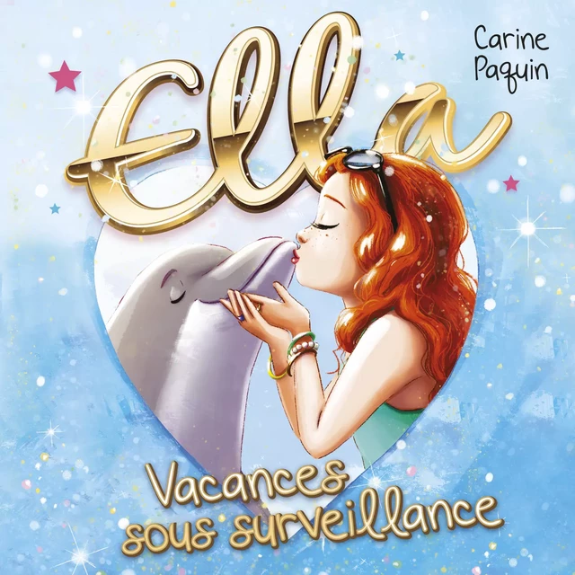 Ella - T.2 : Vacances sous surveillance - Carine Paquin - Kampus Média