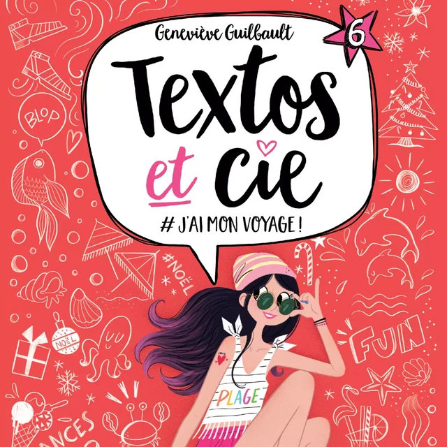 Textos et cie: Tome 6 - #J'ai mon voyage! - Geneviève Guilbault - Kampus Média