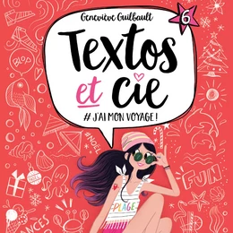 Textos et cie: Tome 6 - #J'ai mon voyage!