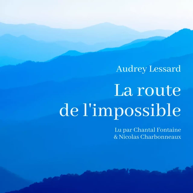 La route de l'impossible - Audrey Lessard - Kampus Média