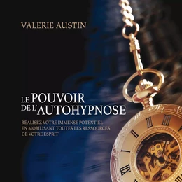 Le pouvoir de l'autohypnose