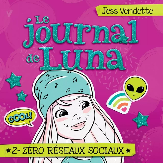 Le journal de Luna: Tome 2 - Zéro réseaux sociaux - Jess Vendette - Kampus Média