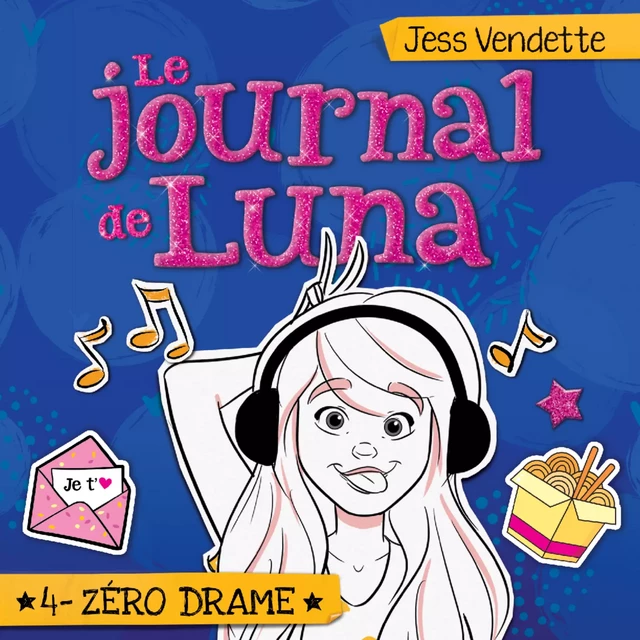 Le journal de Luna: Tome 4 - Zéro drame - Jess Vendette - Kampus Média