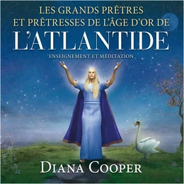 Les grands prêtres et prêtresses de l'âge d'Or de l'Atlantide