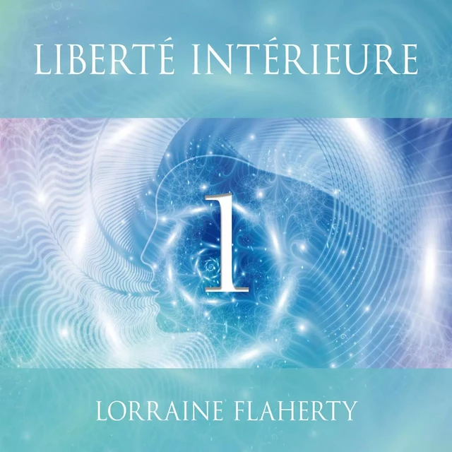 Liberté intérieure, vol. 1 - Lorraine Flaherty - ADA audio