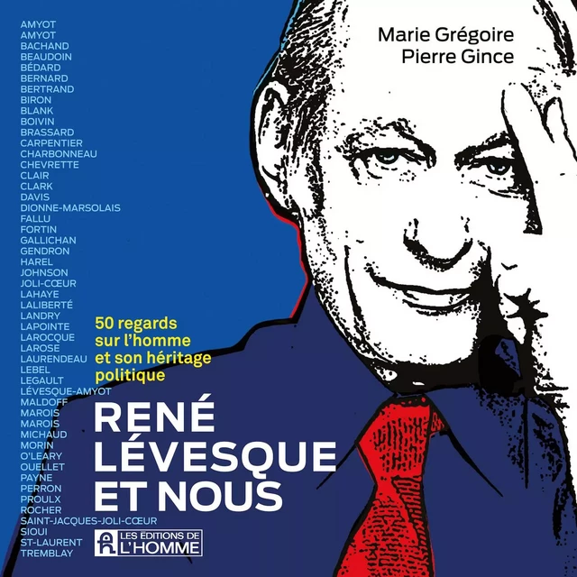 René Lévesque et nous - 50 regards  sur l’homme et son héritage politique - Marie Grégoire, Pierre Gince - Kampus Média