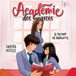 L'académie des sources: Tome 3 - Le retour de Charlotte