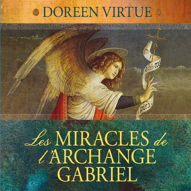 Les miracles de l'archange Gabriel - Doreen Virtue - ADA audio