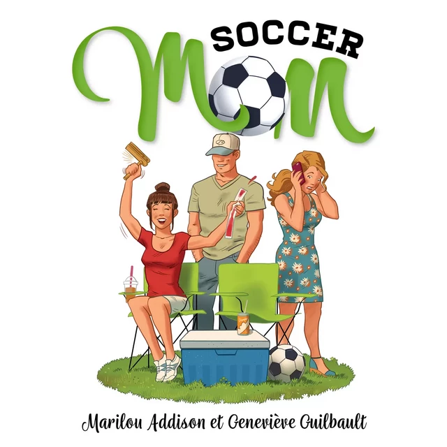 Soccer mom - Marilou Addison, Geneviève Guilbault - Kampus Média