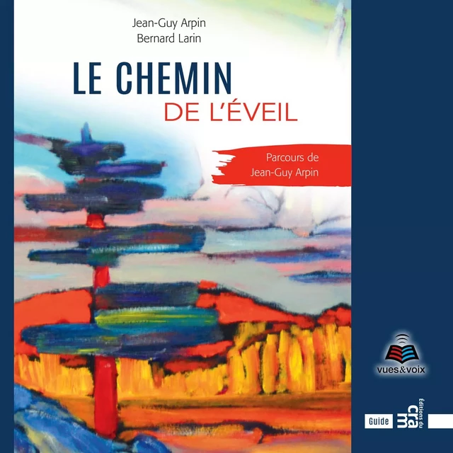 Le chemin de l'éveil - Jean-Guy Arpin, Bernard Larin - Kampus Média