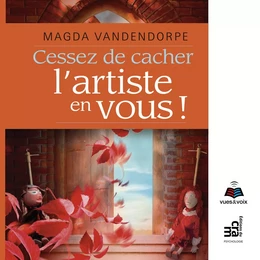 Cessez de cacher l'artiste en vous