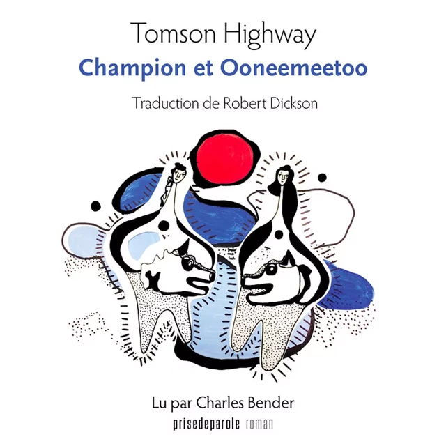 Champion et Ooneemeetoo - Tomson Highway - Kampus Média