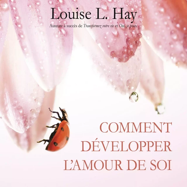 Comment développer l'amour de soi - Louise L. Hay - ADA audio