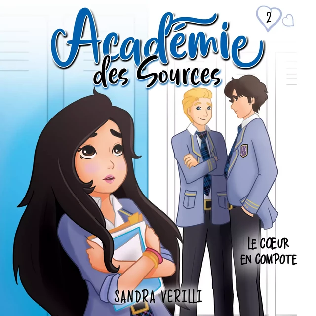 L'Académie des sources: Tome 2 - Le coeur en compote - Sandra Verilli - Kampus Média