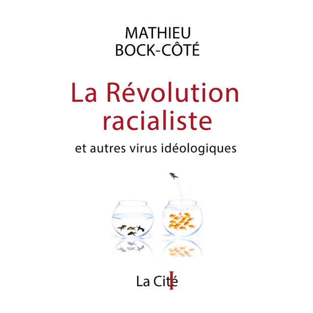 La Révolution racialiste, et autres virus idéologiques - Mathieu Bock-Côté - Kampus Média