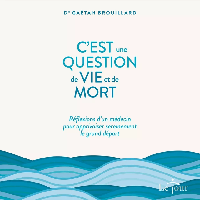 C'est une question de vie ET de mort - Dr Gaétan Brouillard - Kampus Média