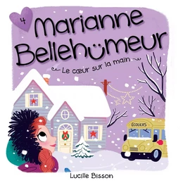 Marianne Bellehumeur: Tome 4 - Le coeur sur la main