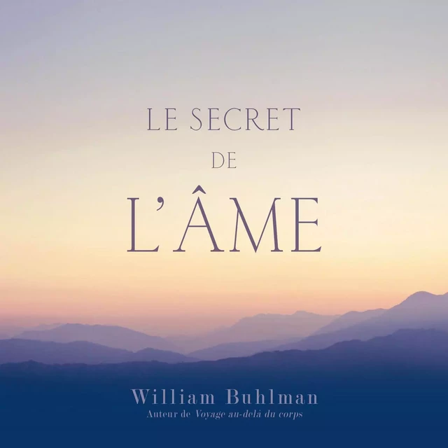 Le secret de l'âme - William Buhlman - ADA audio