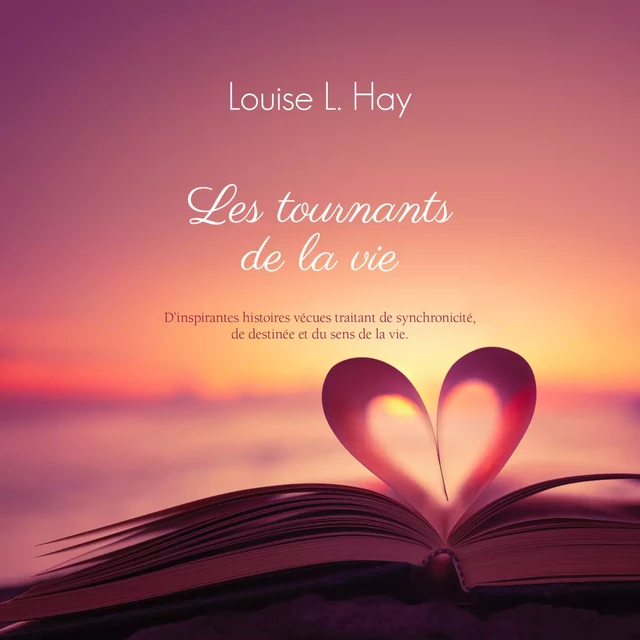 Les tournants de la vie - Louise L. Hay - ADA audio