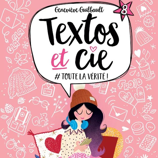 Textos et Cie Tome 8 : #Toute la vérité! - Geneviève Guilbault - Kampus Média