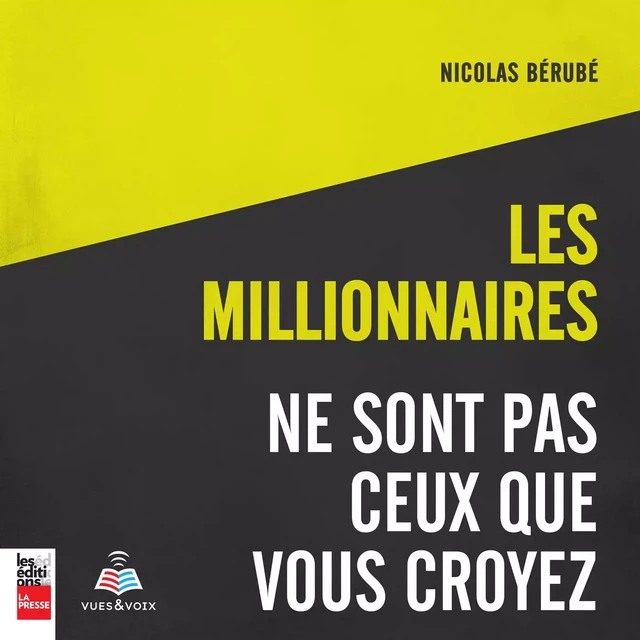 Les millionnaires ne sont pas ceux que vous croyez - Nicolas Bérubé - Kampus Média