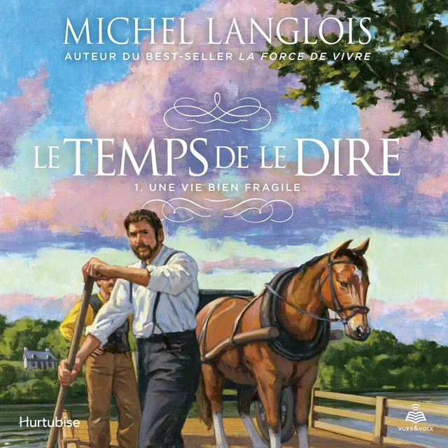 Le temps de le dire tome 1. Une vie bien fragile - Michel Langlois - Kampus Média