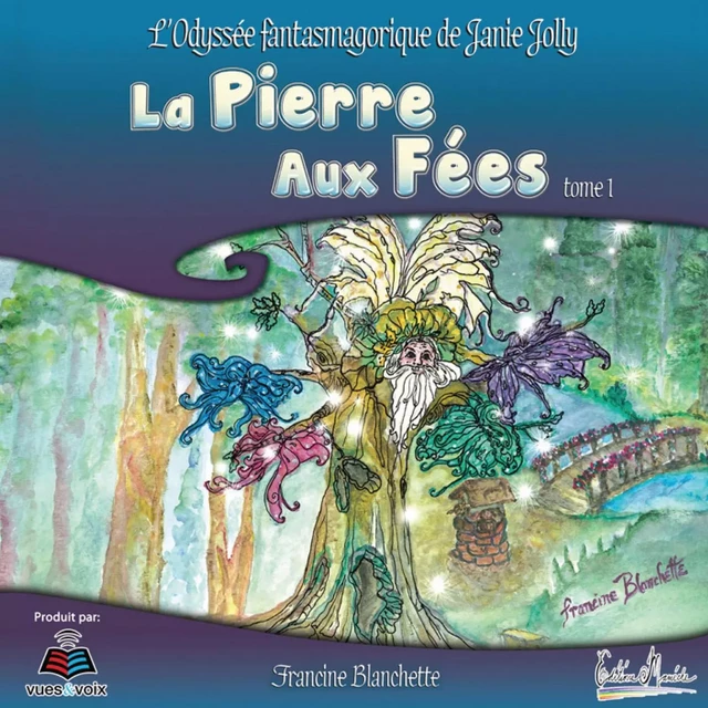 L'odyssée fantasmagorique de Janie Jolly. La pierre aux fées tome 1 - Francine Blanchette - Kampus Média