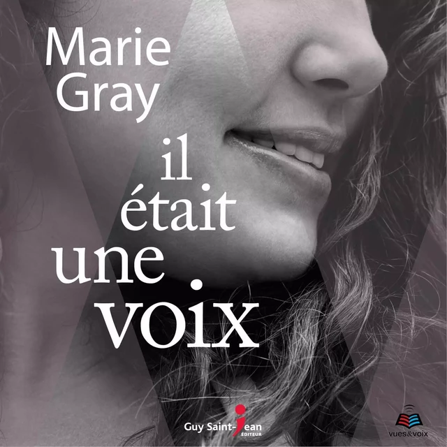 Il était une voix - Marie Gray - Kampus Média