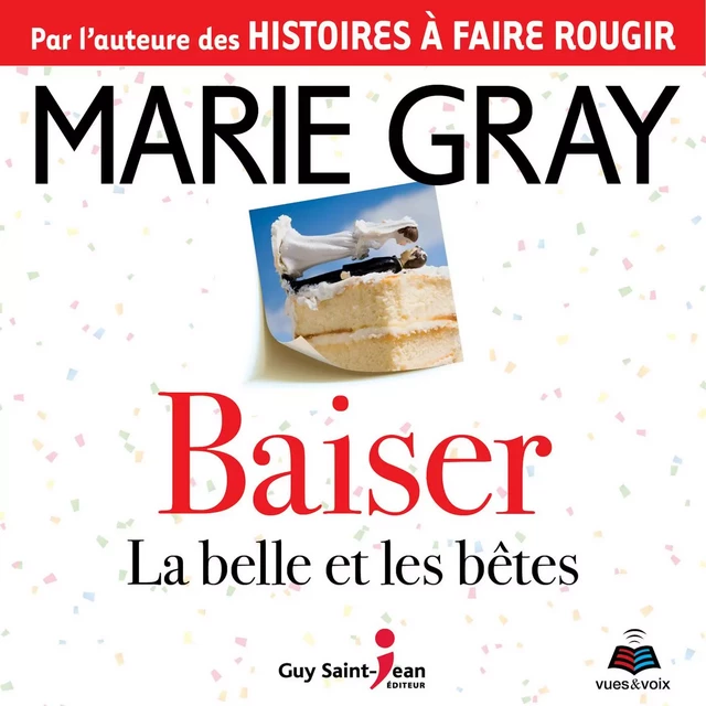 Baiser : la belle et les bêtes - Marie Gray - Kampus Média