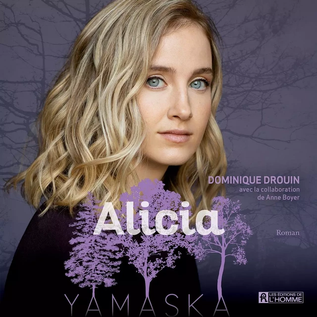 Alicia - Yamaska - Dominique Drouin, Anne Boyer - Kampus Média