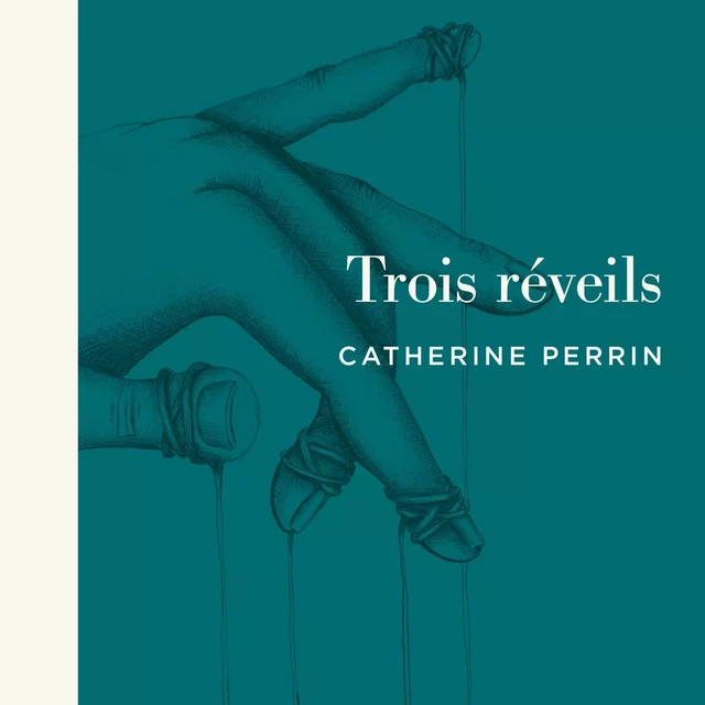 Trois réveils - Catherine Perrin - Éditions XYZ