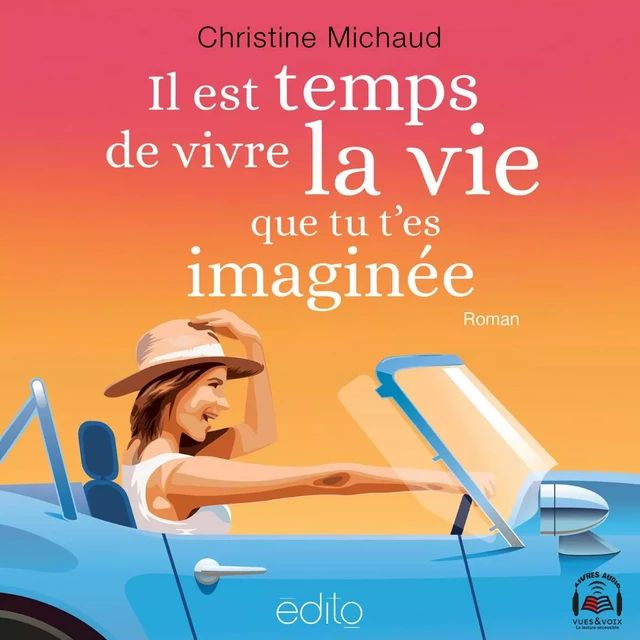 Il est temps de vivre la vie que tu t'es imaginée - Christine Michaud - Kampus Media