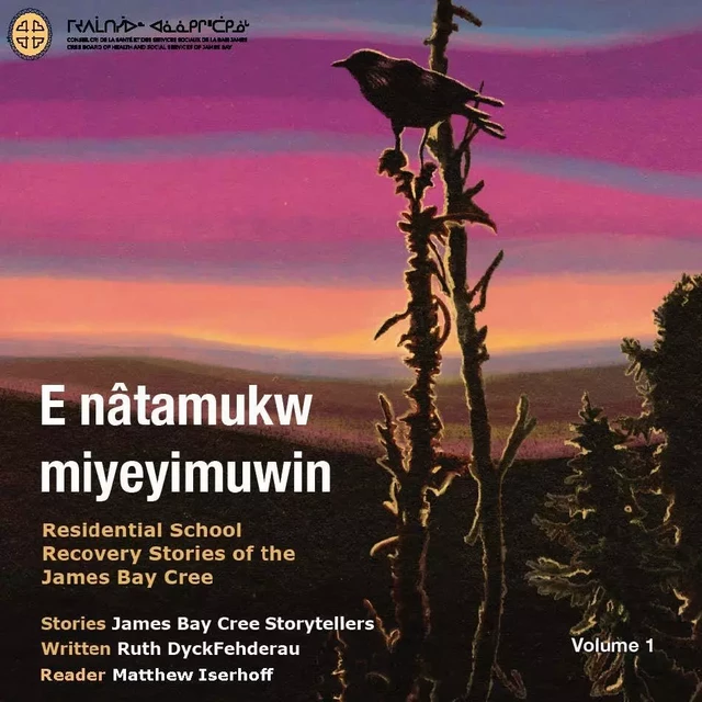 E nâtamukw miyeyimuwin - Ruth DyckFehderau - Cree Board of Health and Social Services of James Bay