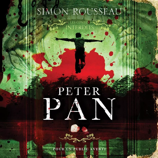 Les contes interdits: Peter Pan - Simon Rousseau - SGNT MEDIA